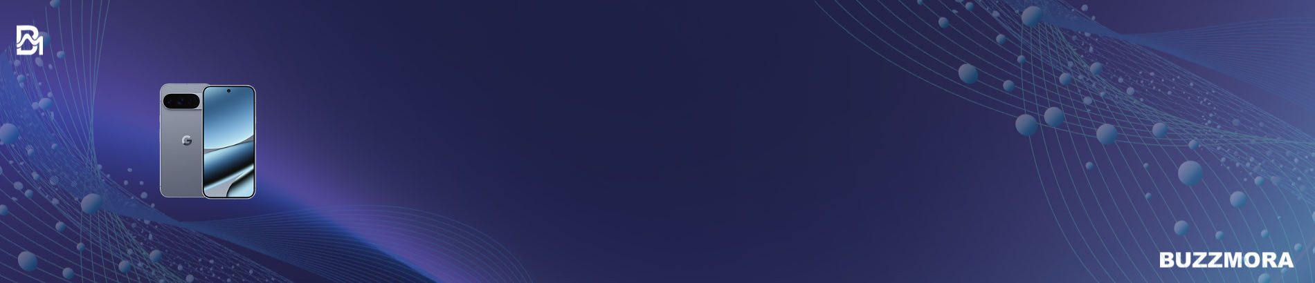 google pixel 10 pro Xl buzzmora technews